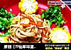 原创【??仙草味道??私房菜??】??女儿??的??味道??酸甜的麻酱??凉面??的做法