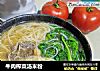 牛肉榨菜汤米粉的做法