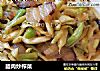 腊肉炒榨菜的做法
