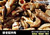 鲜冬菇炒肉的做法