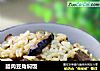腊肉豆角焖饭的做法