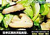 简单实惠的清脂美容菜---香菇油菜的做法