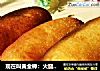 现在叫黄金棒：火腿面包的做法