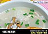 蚝豉瘦肉粥的做法