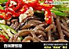香辣蕨根粉的做法