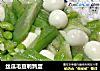 丝瓜毛豆鹌鹑蛋的做法