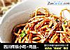 四川传统小吃~鸡丝凉面的做法