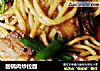 回锅肉炒拉面的做法