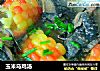 玉米乌鸡汤的做法
