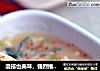 混搭也美味，强烈推荐【咸蛋果仁粥】的做法