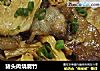 猪头肉烧腐竹的做法