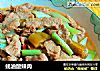 蚝油酸辣肉的做法