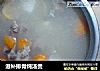 滋补排骨炖汤煲的做法