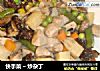 快手菜 – 炒杂丁的做法