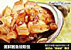 酱鲜鲍鱼烩粉丝的做法
