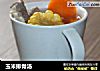 玉米排骨汤的做法